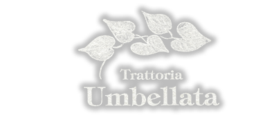 Trattoria Umbellata（トラットリア ウンベラータ）