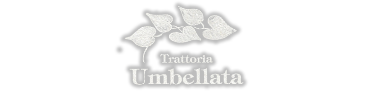 Trattoria Umbellata（トラットリア ウンベラータ）